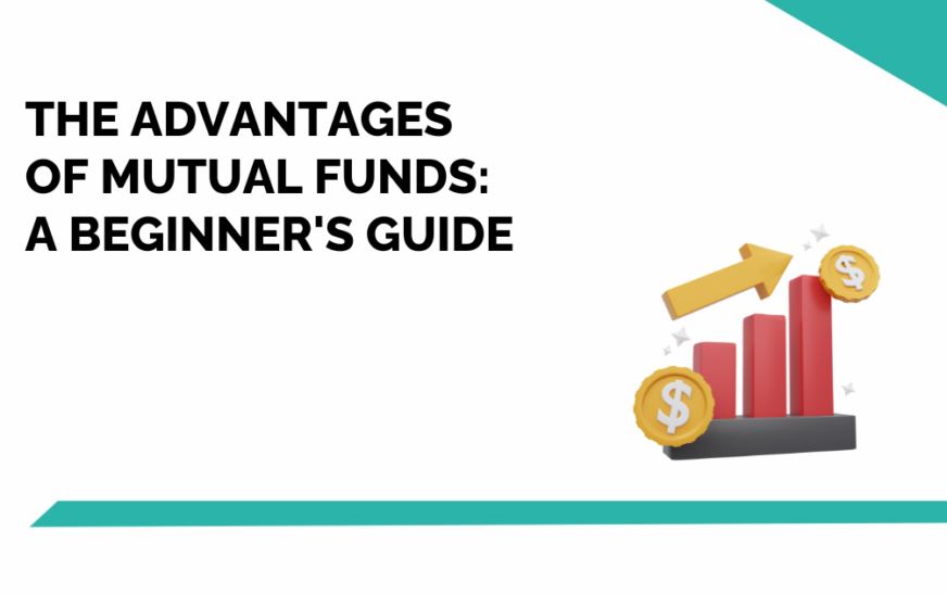 Key Advantages Of Mutual Funds For Your Investment Portfolio