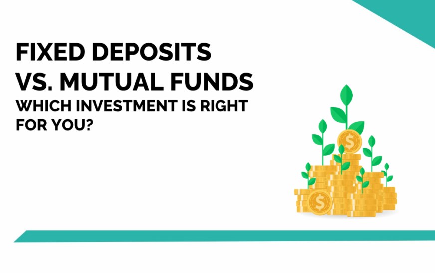 Fixed Deposits Vs. Mutual Funds – Understand The 6 Powerful Differences